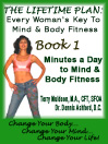 THE LIFETIME PLAN: EVERY WOMAN'S KEY TO MIND & BODY FITNESS, BOOK 1, MINUTES A DAY TO MIND & BODY FITNESS